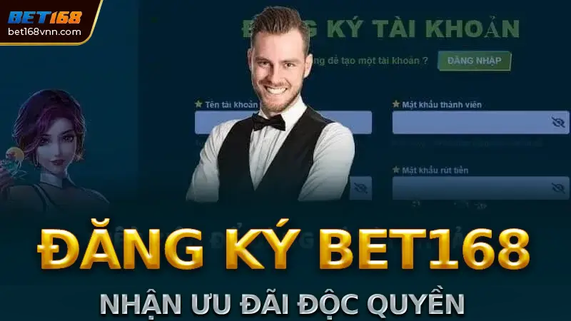Đăng ký tài khoản Bet168 nhanh chóng