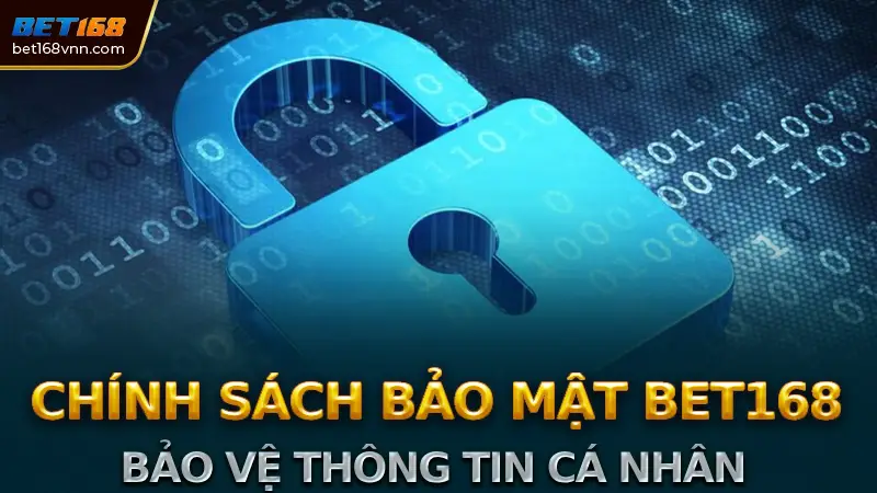 Giới thiệu về Chính sách Bảo mật Bet168