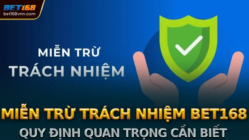 Tuyên bố miễn trừ trách nhiệm của Bet168: Những điều cần biết