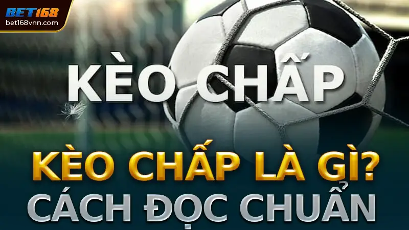 Kèo Chấp Là Gì?